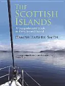 A skót szigetek: A legkelendőbb útikönyv minden skót szigetről - The Scottish Islands: The Bestselling Guide to Every Scottish Island