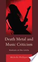 Death Metal és zenekritika: Elemzés a határoknál - Death Metal and Music Criticism: Analysis at the Limits