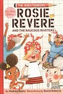 Rosie Revere and the Raucous Riveters (Rosie Revere és a Raucous Riveters) - Rosie Revere and the Raucous Riveters