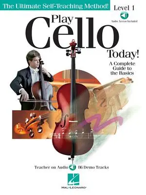 Csellózz ma!: Teljes útmutató az alapokhoz - Play Cello Today!: A Complete Guide to the Basics