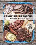 Franklin Barbecue: A húsfüstölés manifesztuma [Szakácskönyv] - Franklin Barbecue: A Meat-Smoking Manifesto [A Cookbook]