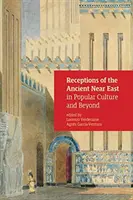 Az ókori Közel-Kelet felfogása a populáris kultúrában és azon túl - Receptions of the Ancient Near East in Popular Culture and Beyond