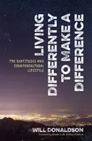 Másképp élni, hogy különbséget tegyünk - A boldogságok és az ellenkulturális életmód - Living Differently to Make a Difference - The beatitudes and countercultural lifestyle