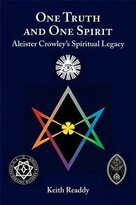 Egy igazság és egy lélek: Aleister Crowley spirituális öröksége - One Truth and One Spirit: Aleister Crowley's Spiritual Legacy