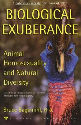 Biológiai túlburjánzás: Állati homoszexualitás és természetes sokféleség - Biological Exuberance: Animal Homosexuality and Natural Diversity