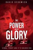 A hatalom és a dicsőség: Senna, Prost és az F1 aranykora - The Power and the Glory: Senna, Prost and F1's Golden Era