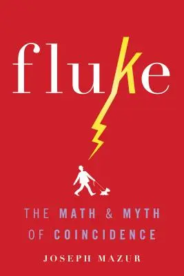 Fluke: A véletlenek matematikája és mítosza - Fluke: The Math and Myth of Coincidence