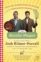 The Bucolic Plague: Hogyan lett két manhattani úriemberből farmer: Egy szokatlan memoár - The Bucolic Plague: How Two Manhattanites Became Gentlemen Farmers: An Unconventional Memoir