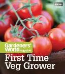 A Kertészek Világmagazinja Első alkalommal zöldségtermesztő - Gardeners' World Magazine First Time Veg Grower