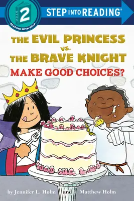 A gonosz hercegnő a bátor lovag ellen: Jó döntéseket hozni? - The Evil Princess vs. the Brave Knight: Make Good Choices?