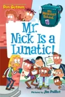 A legfurcsább iskolám #6: Mr. Nick egy őrült! - My Weirdest School #6: Mr. Nick Is a Lunatic!