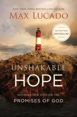 Rendíthetetlen remény: Életünket Isten ígéreteire építve - Unshakable Hope: Building Our Lives on the Promises of God