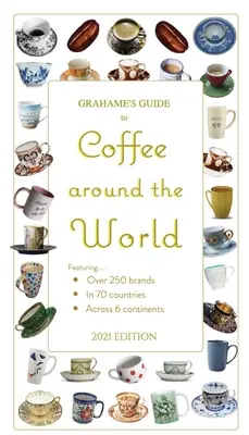 Grahame útmutatója a kávéhoz a világ minden tájáról - Grahame's Guide to Coffee around the World