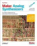 Gyártó: Analóg szintetizátorok: Elektronikus hangok készítése Synth-DIY módon - Make: Analog Synthesizers: Make Electronic Sounds the Synth-DIY Way