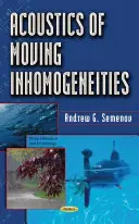 A mozgó inhomogenitások akusztikája - Acoustics of Moving Inhomogeneities