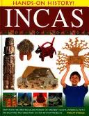 Inka: Lépj be az ókori Dél-Amerika látványos világába, 340 izgalmas képpel és 15 lépésről lépésre bemutatott projekttel - Incas: Step Into the Spectacular World of Ancient South America, with 340 Exciting Pictures and 15 Step-By-Step Projects