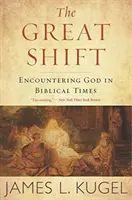 A nagy váltás: Találkozás Istennel a bibliai időkben - The Great Shift: Encountering God in Biblical Times