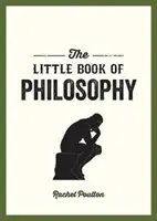 A filozófia kis könyve - Bevezetés a legfontosabb gondolkodókba és elméletekbe, amelyeket ismerned kell - Little Book of Philosophy - An Introduction to the Key Thinkers and Theories You Need to Know