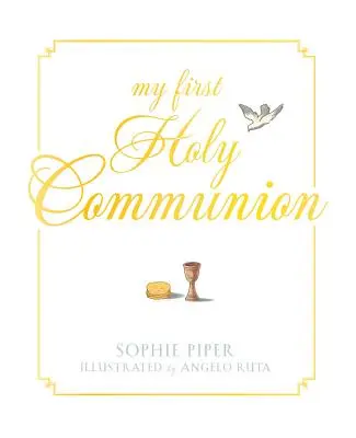 Az első szentáldozásom: Imák egy életre - My First Holy Communion: Prayers for a Lifetime