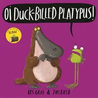 Oi kacsacsőrű víziló! - Oi Duck-Billed Platypus!