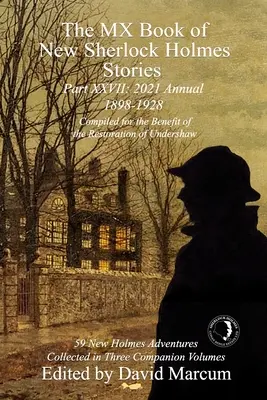 Az MX Book of New Sherlock Holmes Stories XXVII. rész: 2021 Annual (1898-1928) - The MX Book of New Sherlock Holmes Stories Part XXVII: 2021 Annual (1898-1928)