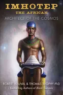 Imhotep az afrikai: A kozmosz építésze - Imhotep the African: Architect of the Cosmos