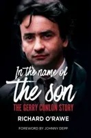 A Fiú nevében: Gerry Conlon története - In the Name of the Son: The Gerry Conlon Story