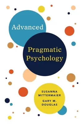 Haladó pragmatikus pszichológia - Advanced Pragmatic Psychology