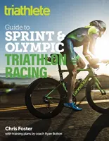 A triatlonista útmutató a sprint- és olimpiai triatlonversenyzéshez - The Triathlete Guide to Sprint and Olympic Triathlon Racing