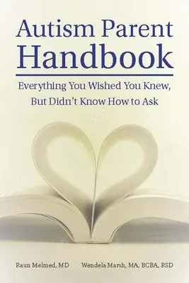 Autizmus szülői kézikönyv: Kezdetben a végcéllal a szemünk előtt - Autism Parent Handbook: Beginning with the End Goal in Mind