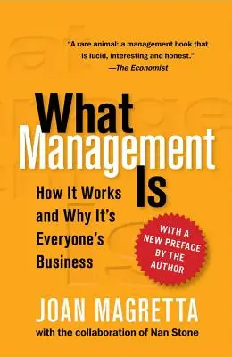 Mi a menedzsment: Hogyan működik és miért mindenkinek a dolga - What Management Is: How It Works and Why It's Everyone's Business