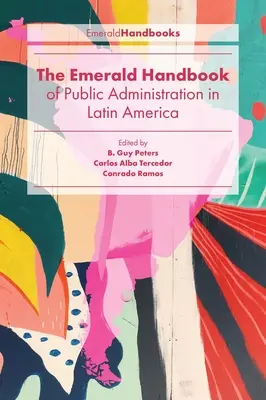 A latin-amerikai közigazgatás Emerald kézikönyve - The Emerald Handbook of Public Administration in Latin America