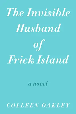 A Frick-sziget láthatatlan férje - The Invisible Husband of Frick Island