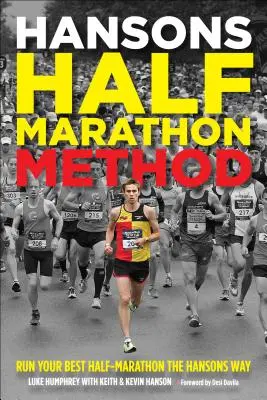 Hanson félmaratoni módszere: A legjobb félmaratonod a Hanson-féle módszerrel - Hansons Half-Marathon Method: Run Your Best Half-Marathon the Hansons Way