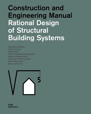 Épületszerkezeti rendszerek racionális tervezése: Építési és mérnöki kézikönyv - Rational Design of Structural Building Systems: Construction and Engineering Manual