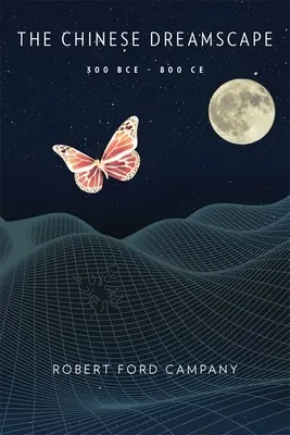 A kínai álomvilág, 300 Bce-800 Ce - The Chinese Dreamscape, 300 Bce-800 Ce