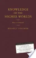 A felsőbb világok ismerete: Hogyan érhető el? (Cw 10) - Knowledge of the Higher Worlds: How Is It Achieved? (Cw 10)