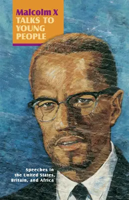 Malcolm X beszél a fiatalokhoz (Könyv) - Malcolm X Talks to Young People (Book)