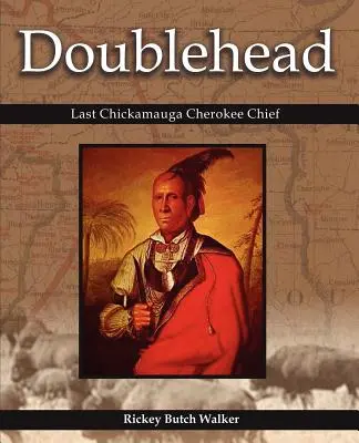 Doublehead Az utolsó chickamaugai cseroki törzsfőnök - Doublehead Last Chickamauga Cherokee Chief