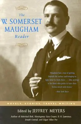 A W. Somerset Maugham Reader: Maugham: Regények, történetek, útirajzok - The W. Somerset Maugham Reader: Novels, Stories, Travel Writing