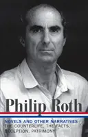 Philip Roth: Regények és egyéb elbeszélések 1986-1991 (LOA #185): Az ellenélet / A tények / Csalódás / Hazugság / Örökség - Philip Roth: Novels & Other Narratives 1986-1991 (LOA #185) - The Counterlife / The Facts / Deception / Patrimony