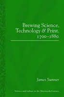 Sörfőzési tudomány, technológia és nyomtatás, 1700-1880 - Brewing Science, Technology and Print, 1700-1880