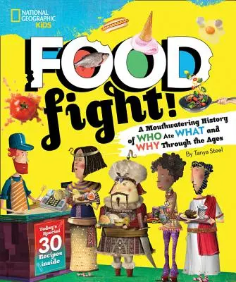 Food Fight! Ki mit és miért evett az idők során? - Food Fight!: A Mouthwatering History of Who Ate What and Why Through the Ages