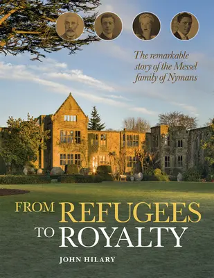 A menekültektől a királyi családig: A nymani Messel család figyelemre méltó története - From Refugees to Royalty: The Remarkable Story of the Messel Family of Nymans