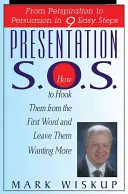 Prezentáció S.O.S: Az izzadástól a meggyőzésig 9 egyszerű lépésben - Presentation S.O.S.: From Perspiration to Persuasion in 9 Easy Steps