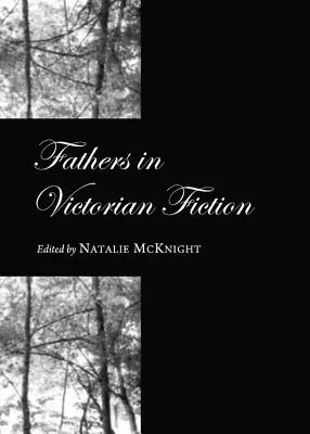 Apák a viktoriánus fikcióban - Fathers in Victorian Fiction