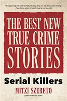 A legjobb új True Crime Stories: Serial Killers: (True Story Crime Book, Crime Gift, and for Fans of Mindhunter) - The Best New True Crime Stories: Serial Killers: (True Story Crime Book, Crime Gift, and for Fans of Mindhunter)