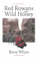 Vörös csipkebogyók és vadméz - Red Rowans and Wild Honey