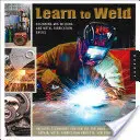 Tanuljon meg hegeszteni: Kezdő MIG-hegesztés és fémfeldolgozás alapjai - Learn to Weld: Beginning MIG Welding and Metal Fabrication Basics