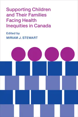 Az egészségügyi egyenlőtlenségekkel szembesülő gyermekek és családjaik támogatása Kanadában - Supporting Children and Their Families Facing Health Inequities in Canada